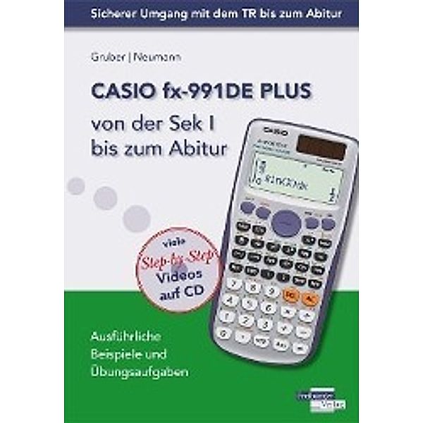 CASIO fx-991DE Plus von der Sek I bis zum Abitur, m. CD-ROM, Helmut Gruber, Robert Neumann