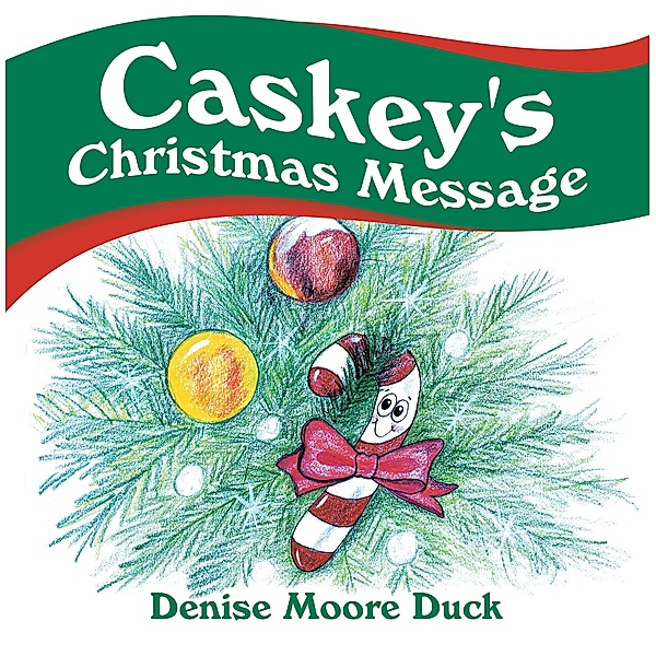 Caskey's Christmas Message, Denise Moore Duck