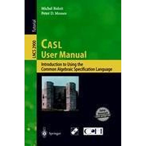 CASL User Manual, M. Bidoit, P. D. Mosses