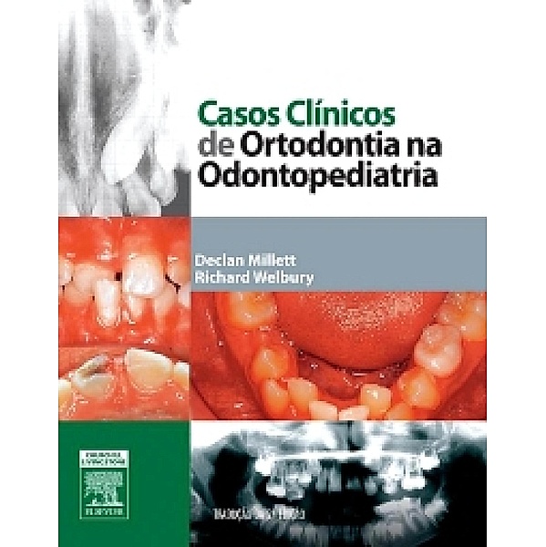 Casos Clínicos de Ortodontia na Odontopediatria, Richard Welbury