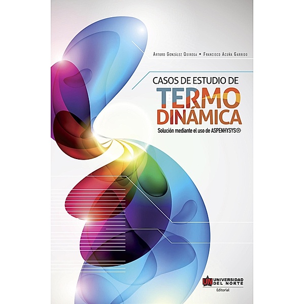 Casos de estudio de termodinámica, Arturo González Quiroga, Francisco Acuña Garrido