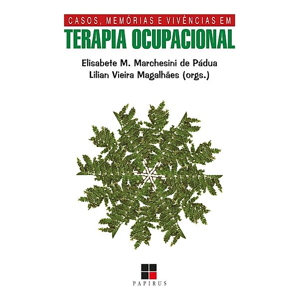 Casos, memórias e vivências em terapia ocupacional, Elisabete M. M. de Pádua, Lilian V. Magalhães