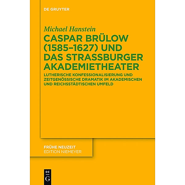 Caspar Brülow (1585-1627) und das Straßburger Akademietheater, Michael Hanstein