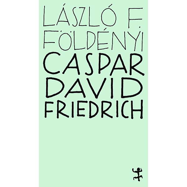 Caspar David Friedrich, László F. Földényi