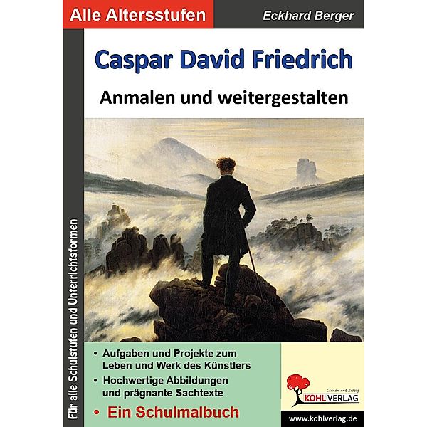 Caspar David Friedrich ... anmalen und weitergestalten, Eckhard Berger