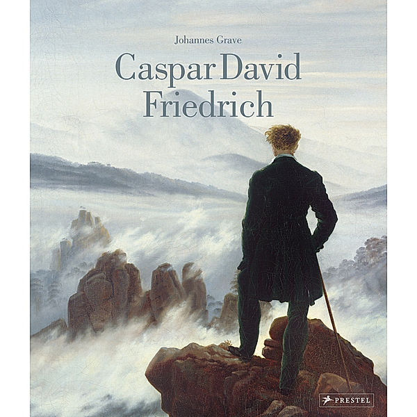 Caspar David Friedrich: Das Standardwerk über sein Leben und Werk in einer aktualisierten Neuausgabe, Johannes Grave