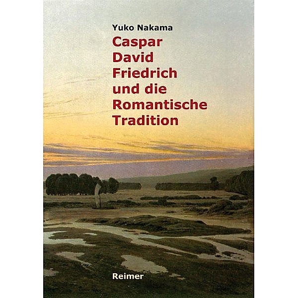 Caspar David Friedrich und die Romantische Tradition, Yuko Nakama