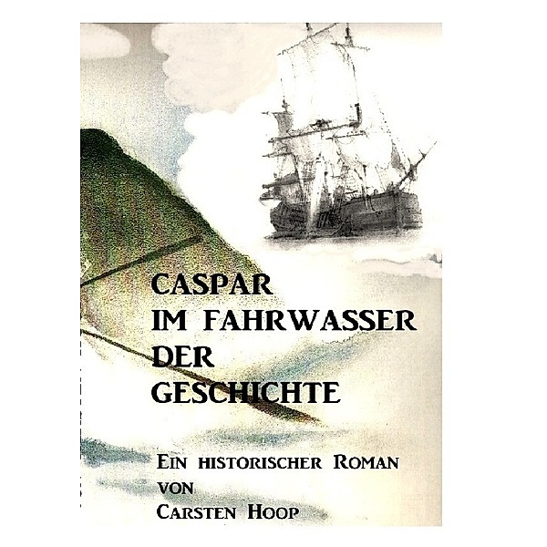 Caspar im Fahrwasser der Geschichte, Carsten Hoop