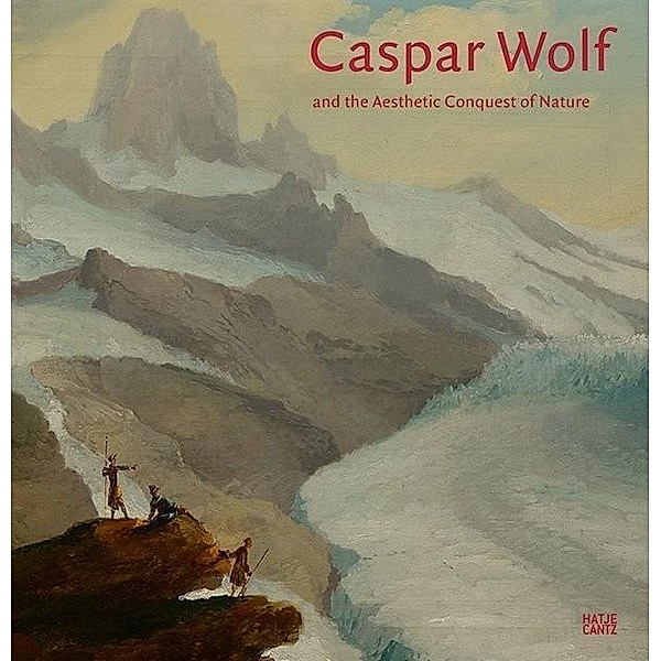 Caspar Wolf (1735-1783). English Edition