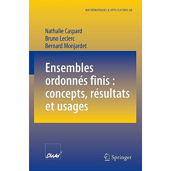 Caspard, N: Ensembles ordonnés finis : concepts, résultats e, Nathalie Caspard, Bruno Leclerc, Bernard Monjardet