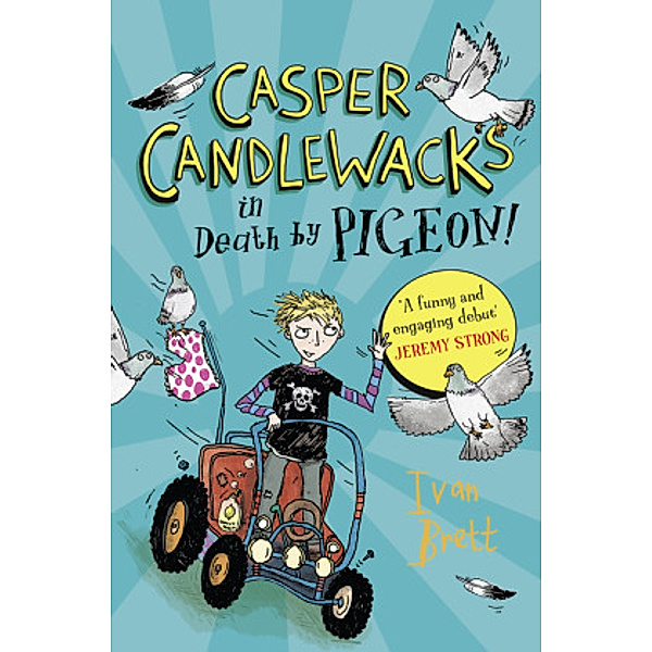 Casper Candlewacks / Book 1 / Casper Candlewacks in Death by Pigeon!, Ivan Brett