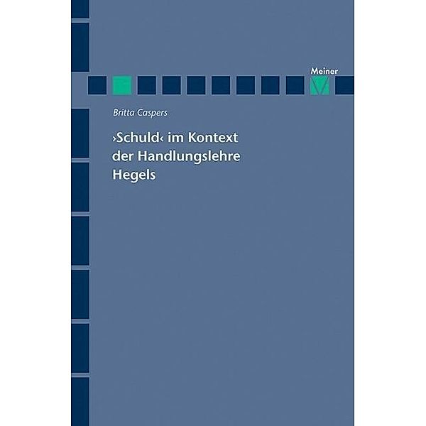 Caspers, B: Schuld' im Kontext der Handlungslehre Hegels, Britta Caspers