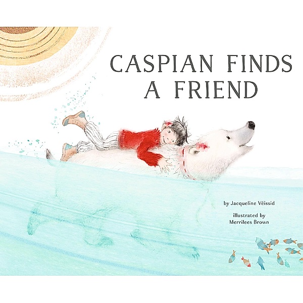 Caspian Finds a Friend, Jacqueline Veissid