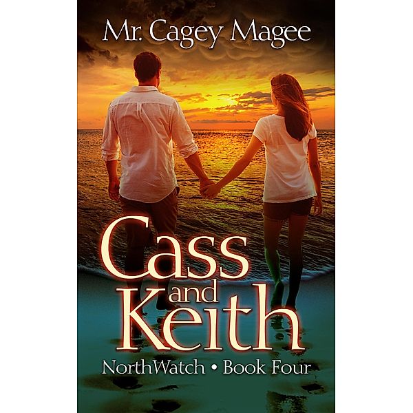 Cass and Keith (NorthWatch, #4) / NorthWatch, Cagey Magee