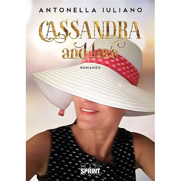 Cassandra and love, Antonella Iuliano