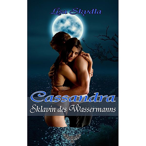 Cassandra - Sklavin des Wassermanns, Lisa Skydla