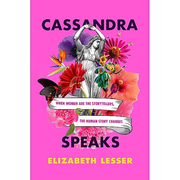 Cassandra Speaks, Elizabeth Lesser