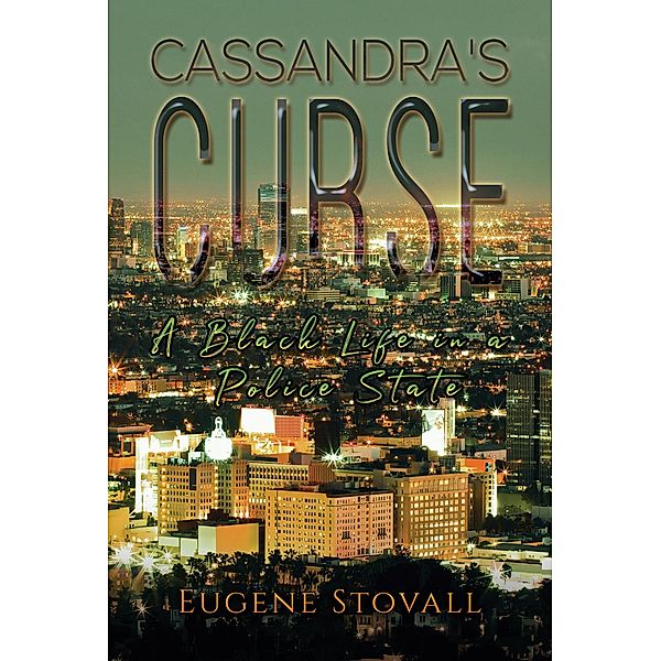 Cassandra's Curse / Austin Macauley Publishers, Eugene Stovall