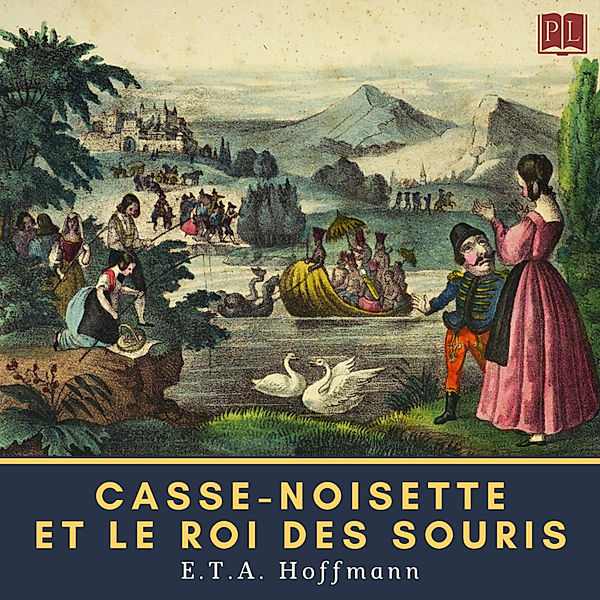 Casse-Noisette et le Roi des souris, Ernst Theodor Amadeus Hoffmann