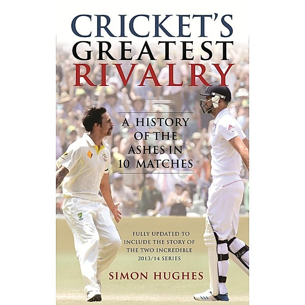 Cassell Illustrated: Cricket's Greatest Rivalry, Simon Hughes
