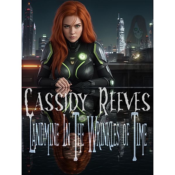 Cassidy Reeves: Landmine In The Wrinkles of Time, Mind Blight