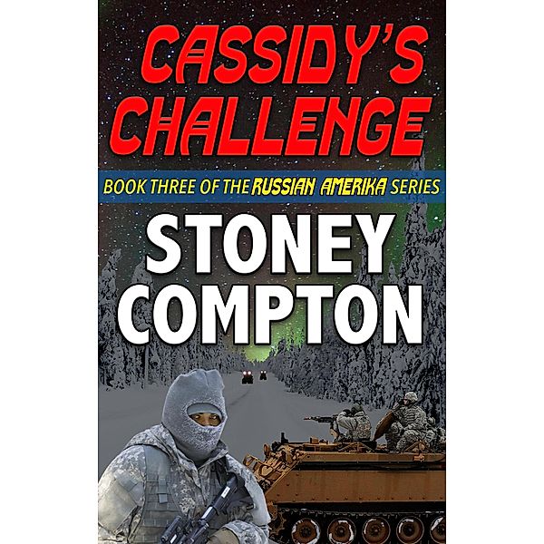 Cassidy's Challenge (Russian Amerika, #3) / Russian Amerika, Stoney Compton
