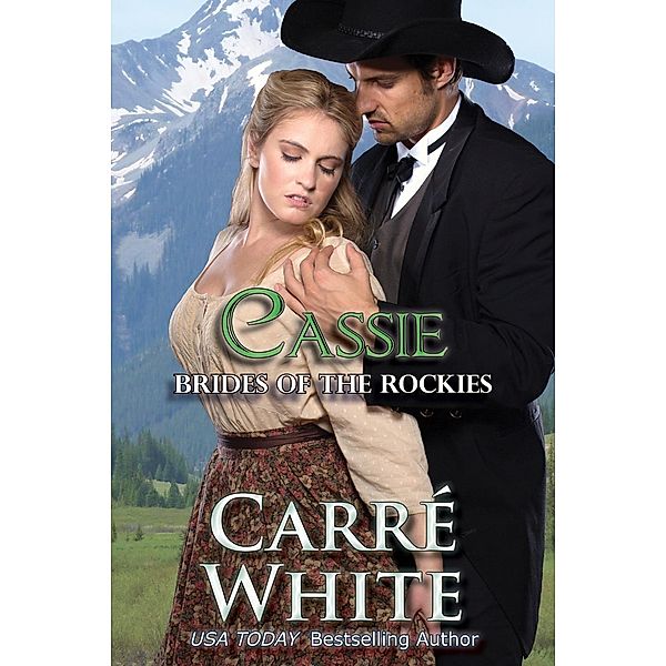 Cassie (Brides of the Rockies, #1), Carré White