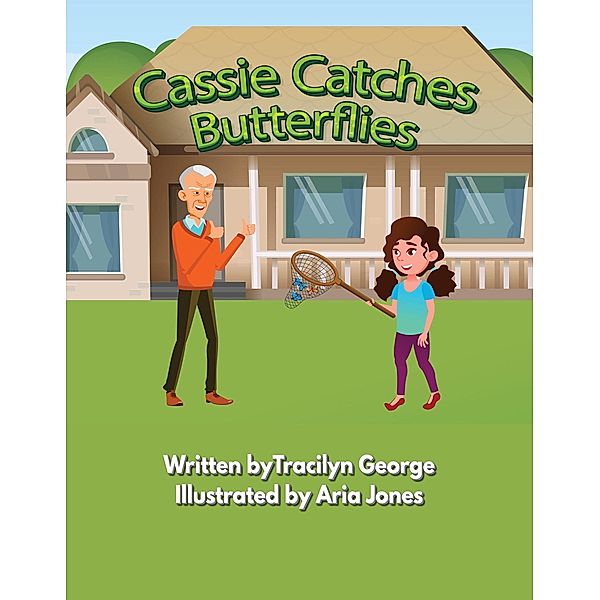 Cassie Catches Butterflies, Tracilyn George