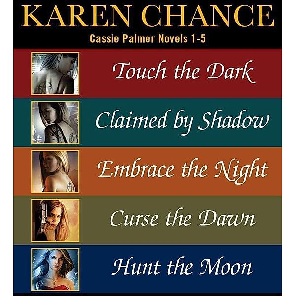 Cassie Palmer Novels 1-5, Karen Chance