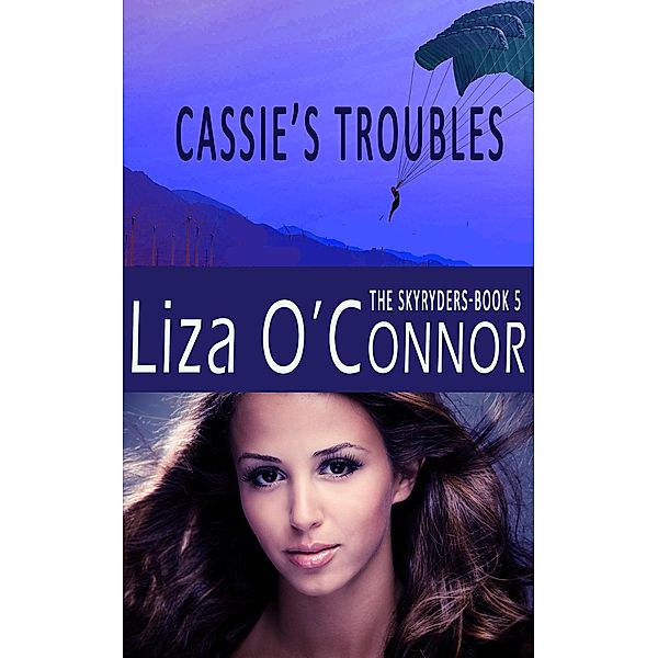 Cassie's Troubles (SkyRyders: Seeds of the Future, #2) / SkyRyders: Seeds of the Future, Liza O'Connor