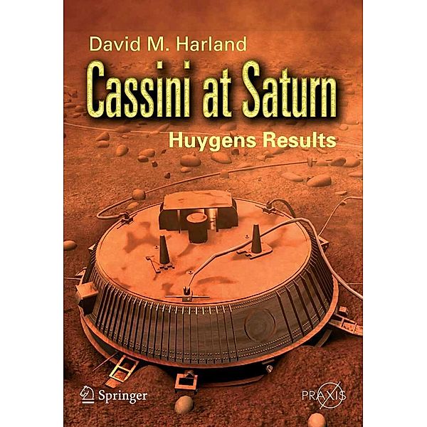 Cassini at Saturn / Springer Praxis Books, David M. Harland