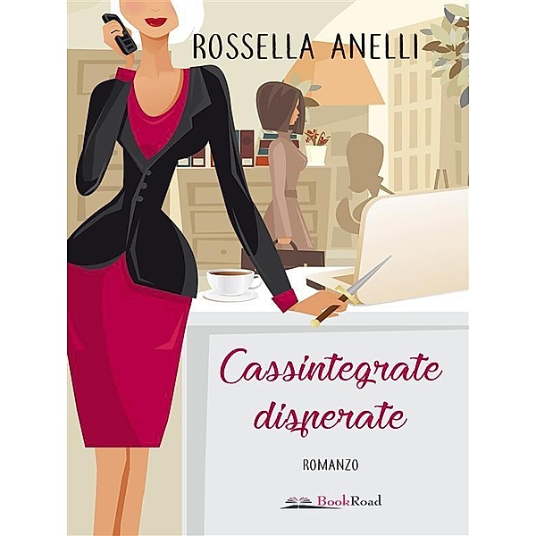 Cassintegrate disperate, Rossella Anelli