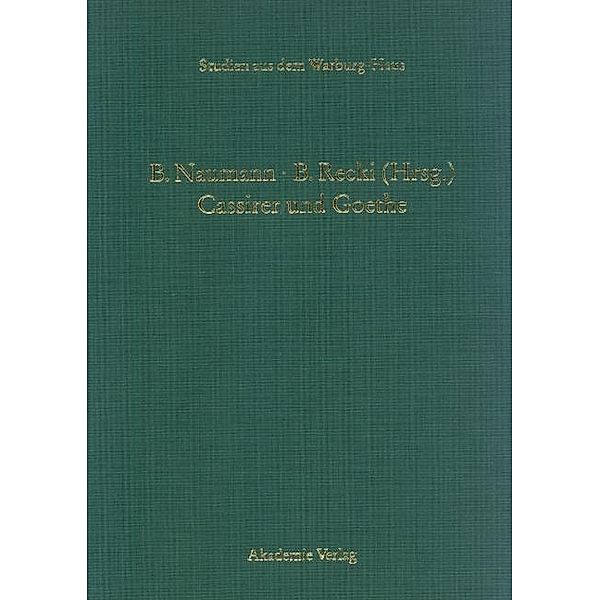 Cassirer und Goethe / Studien aus dem Warburg-Haus Bd.5