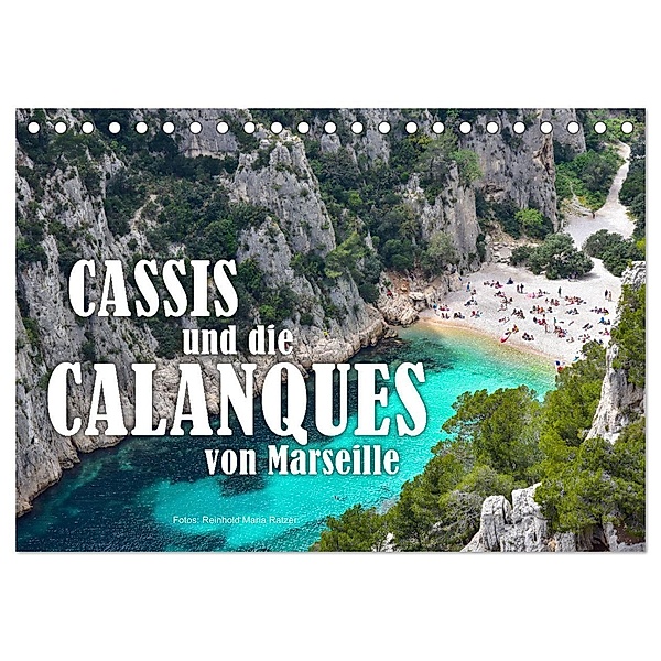 Cassis und die Calanques von Marseille (Tischkalender 2025 DIN A5 quer), CALVENDO Monatskalender, Calvendo, Reinhold Ratzer