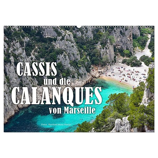 Cassis und die Calanques von Marseille (Wandkalender 2024 DIN A2 quer), CALVENDO Monatskalender, Reinhold Ratzer