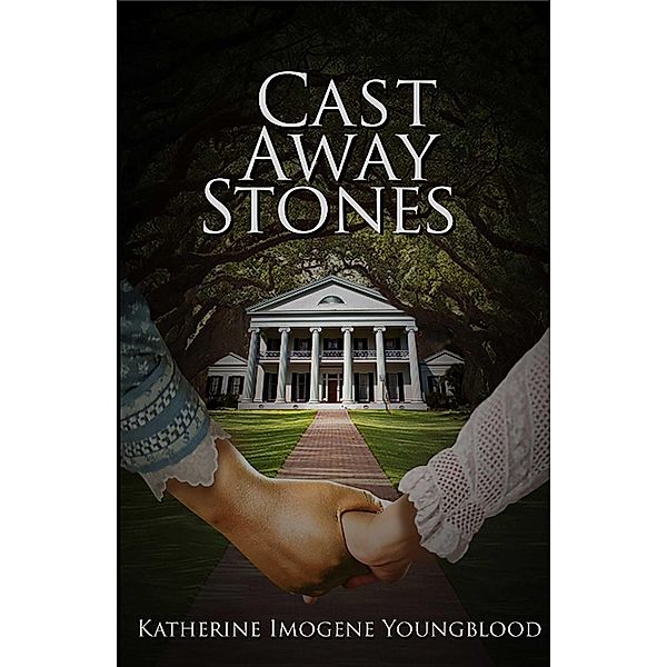 Cast Away Stones, Katherine Imogene Youngblood