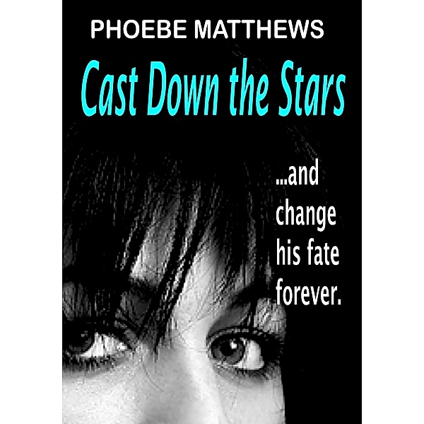 Cast Down the Stars, Phoebe Matthews