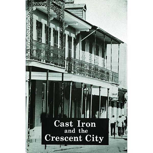 Cast Iron and the Crescent City, Ann M. Masson
