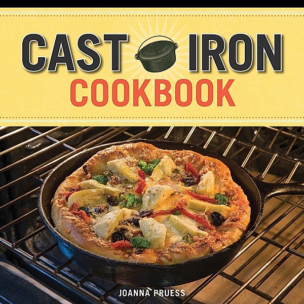 Cast Iron Cookbook, Joanna Pruess