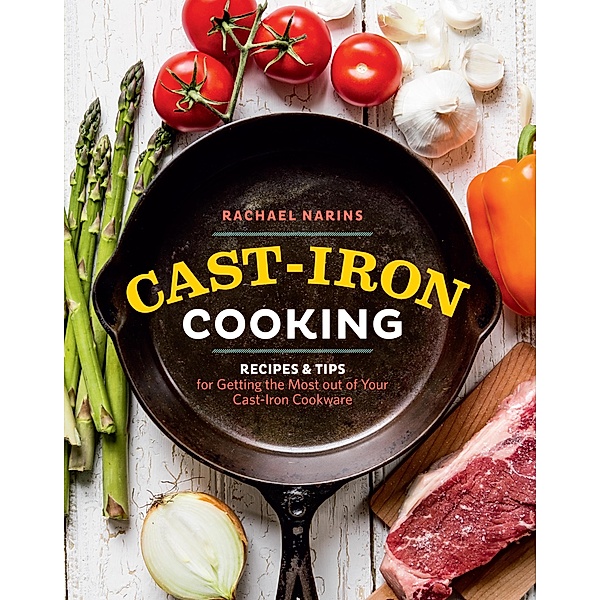 Cast-Iron Cooking, Rachael Narins