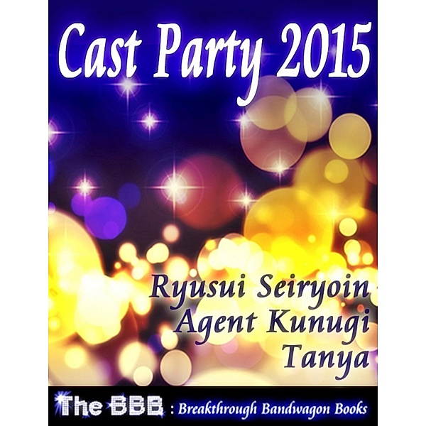 Cast Party 2015, Ryusui Seiryoin, Agent Kunugi, Tanya
