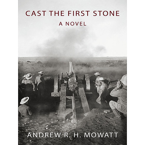 Cast the First Stone, Andrew R. H. Mowatt