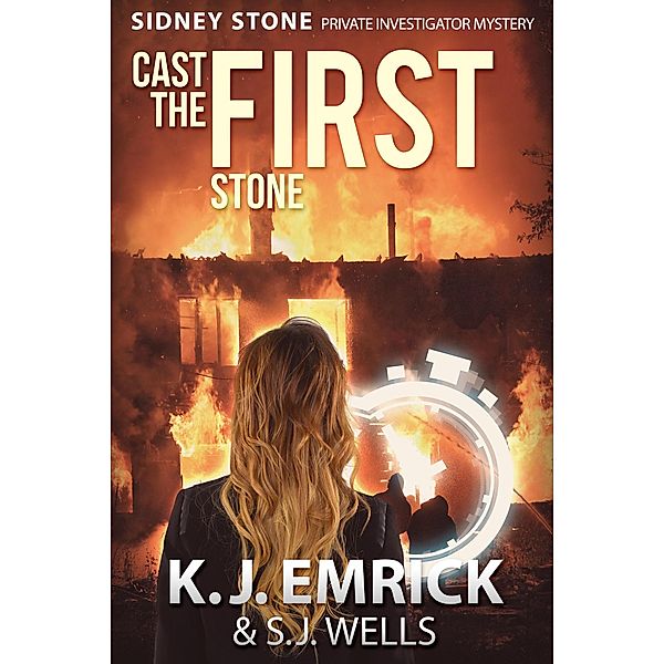 Cast the First Stone (Sidney Stone - Private Investigator (Paranormal) Mystery, #1) / Sidney Stone - Private Investigator (Paranormal) Mystery, K. J. Emrick, S. J. Wells
