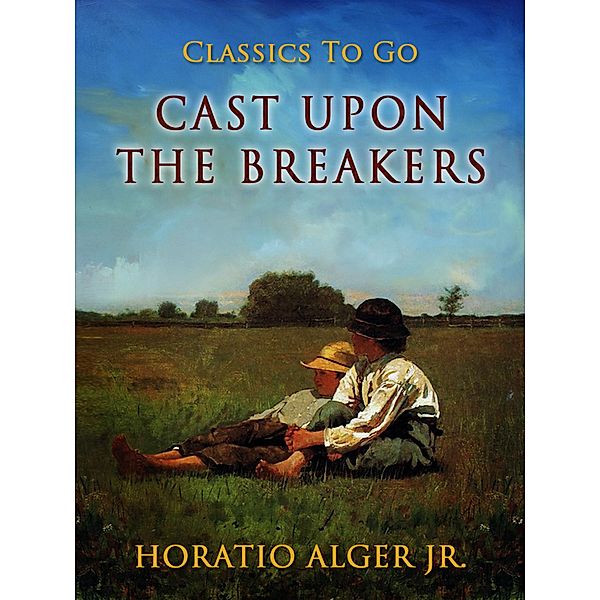 Cast Upon The Breakers, Horatio Alger