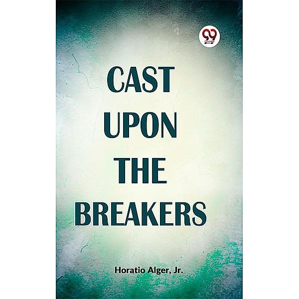 Cast Upon The Breakers, Jr. Horatio Alger