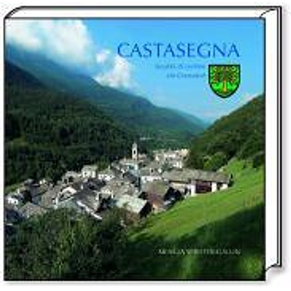 Castasegna - località di confine - ein Grenzdorf, Mengia Spreiter-Gallin