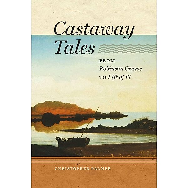 Castaway Tales / Early Classics of Science Fiction, Christopher Palmer