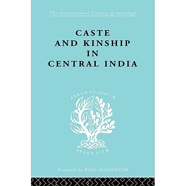 Caste and Kinship in Central India / International Library of Sociology, Adrian C. Mayer