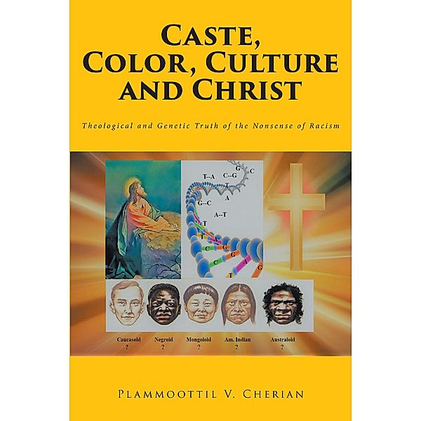 Caste, Color, Culture and Christ, Plammoottil V. Cherian