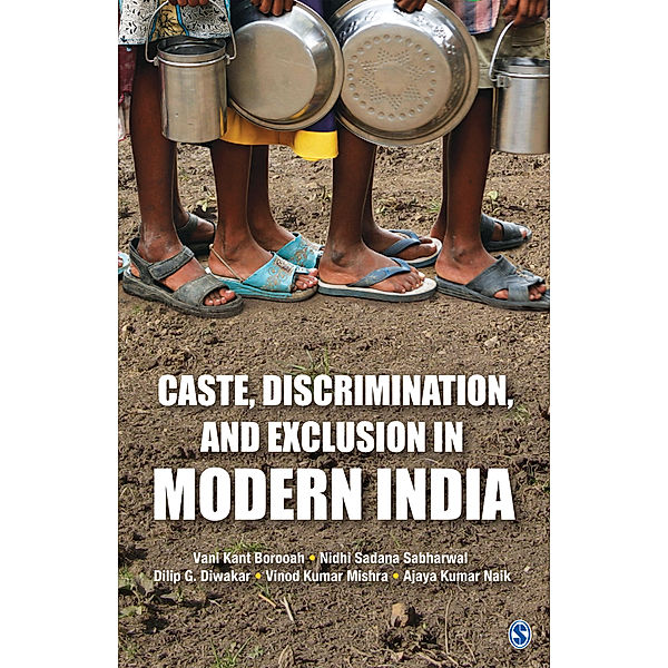 Caste, Discrimination, and Exclusion in Modern India, Vani Kant Borooah, Vinod Kumar Mishra, Ajaya Kumar Naik, Dilip G Diwakar, Nidhi S Sabharwal